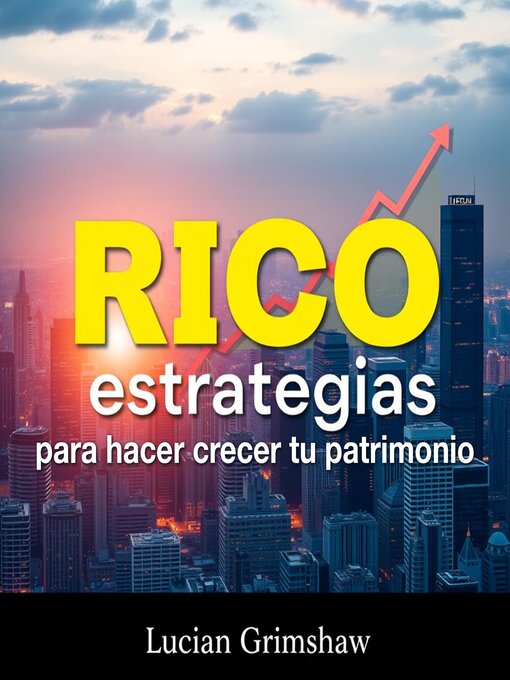 Title details for RICO estrategias para hacer crecer tu patrimonio by Lucian Grimshaw - Available